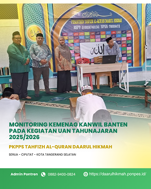 Monitoring Kemenag Tangerang Selatan Kegiatan UAN Jenjang Wustah/SMP PKPPS Tahfizh Al-Qur'an Daarul Hikmah